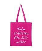 Torba MOJA STYLISTKA MA DZIŚ WOLNE
