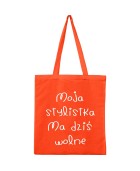 Torba MOJA STYLISTKA MA DZIŚ WOLNE