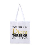 Torba ZGUBIŁAM DIORA TOREBKA ZASTĘPCZA