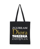Torba ZGUBIŁAM DIORA TOREBKA ZASTĘPCZA