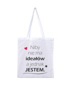 Torba NIBY NIE MA IDEAŁÓW, A JEDNAK JESTEM