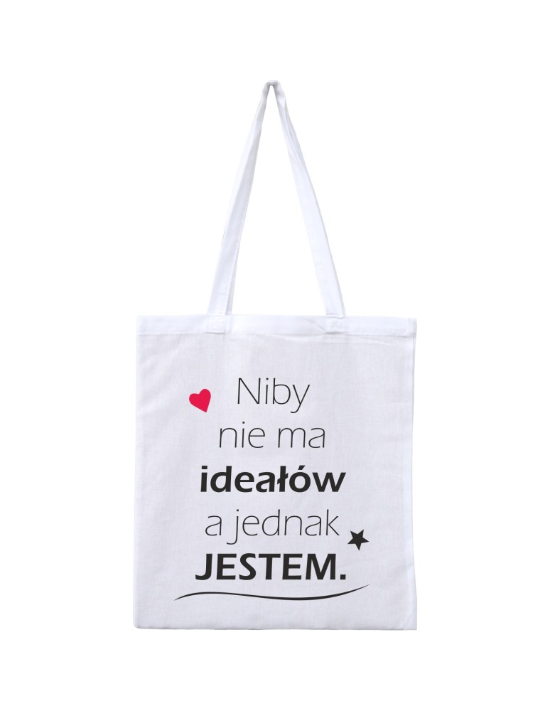 Torba NIBY NIE MA IDEAŁÓW, A JEDNAK JESTEM