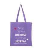 Torba NIBY NIE MA IDEAŁÓW, A JEDNAK JESTEM