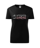 Koszulka damska DO WZIĘCIA OD ZARAZ