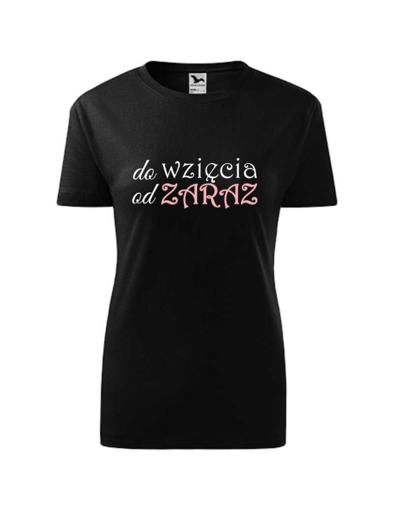 Koszulka damska DO WZIĘCIA OD ZARAZ