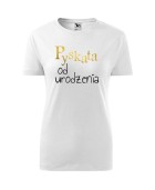 Koszulka damska PYSKATA OD URODZENIA
