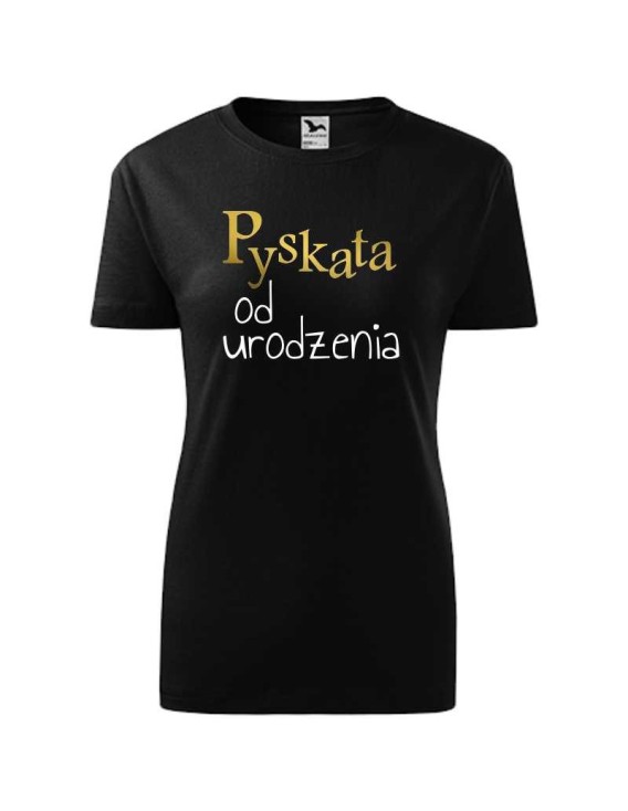 Koszulka damska PYSKATA OD URODZENIA
