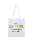 Torba MOJĄ CHANEL ZOSTAWIŁAM W DOMU