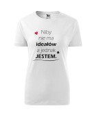 Koszulka damska NIBY NIE MA IDEAŁÓW, A JEDNAK JESTEM
