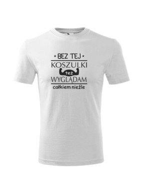 Koszulka męska BEZ TEJ...