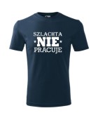 Koszulka męska SZLACHTA NIE PRACUJE