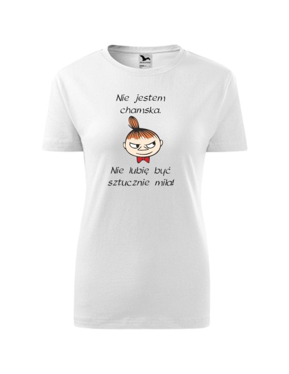 Koszulka damska NIE JESTEM CHAMSKA, NIE LUBIĘ BYĆ SZTUCZNA MIŁA