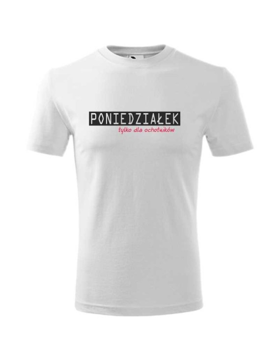 Koszulka męska PONIEDZIAŁEK - TYLKO DLA OCHOTNIKÓW