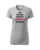 Koszulka damska TAK WYGLĄDA NAJLEPSZA MAMA NA ŚWIECIE