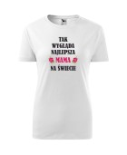 Koszulka damska TAK WYGLĄDA NAJLEPSZA MAMA NA ŚWIECIE