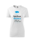 Koszulka damska KOCHAM DESZCZ (TYLKO ON NA MNIE LECI)