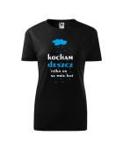 Koszulka damska KOCHAM DESZCZ (TYLKO ON NA MNIE LECI)