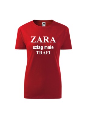 Koszulka damska ZARA SZLAG MNIE TRAFI 2