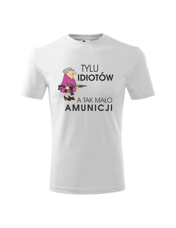 Koszulka męska TYLU IDIOTÓW, A TAK MAŁO AMUNICJI