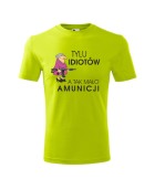 Koszulka męska TYLU IDIOTÓW, A TAK MAŁO AMUNICJI