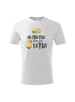 T-shirt dziecięcy z nadrukiem:
"ALE GRATKA MAM JUŻ 3LATKA"