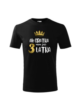 T-shirt dziecięcy z nadrukiem:
"ALE GRATKA MAM JUŻ 3LATKA"