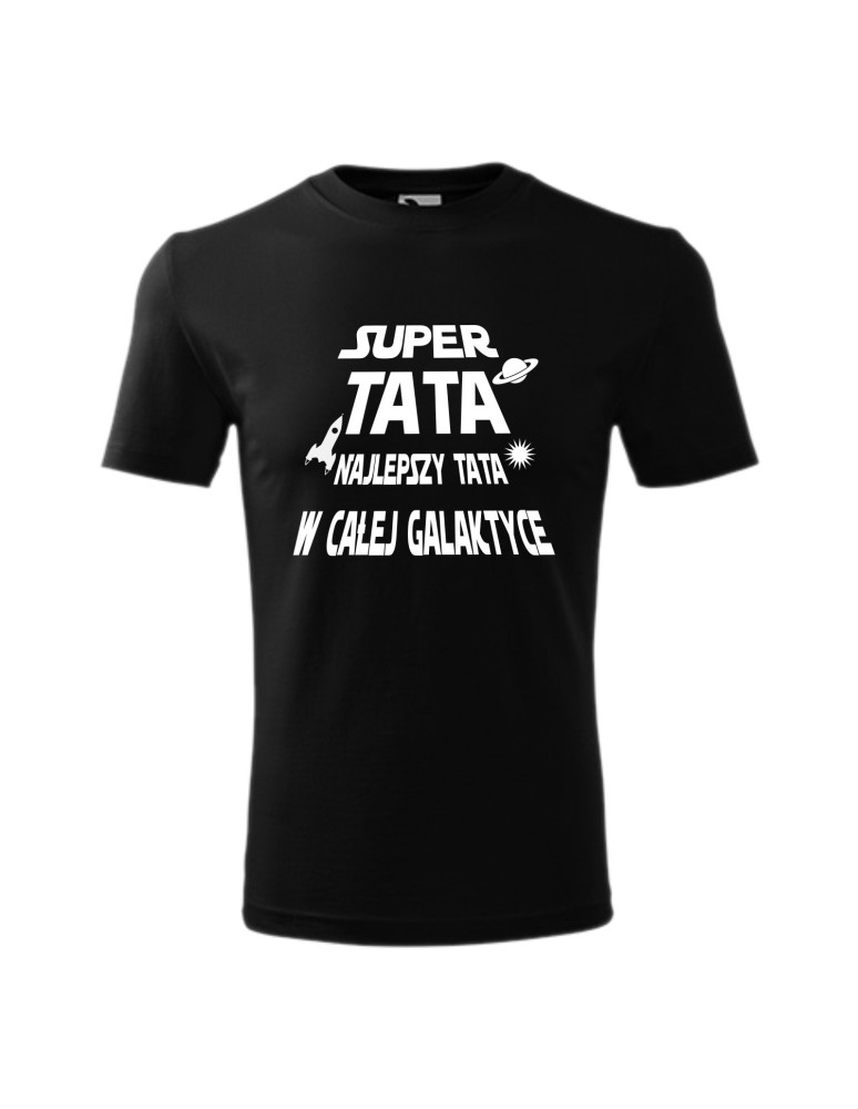 Koszulka męska z nadrukiem:
"SUPER TATA NAJLEPSZY TATA W CAŁEJ GALAKTYCE"