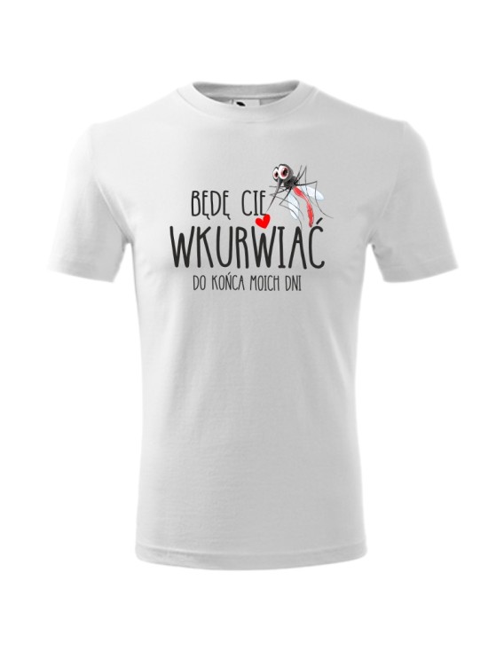 Koszulka męska BĘDĘ CIĘ WKURWIAĆ